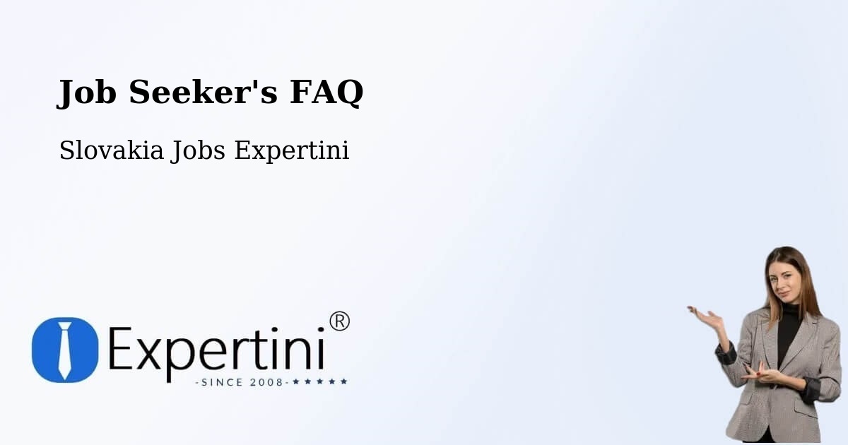 Job Seeker FAQ – Trenčín - Slovakia Jobs Expertini